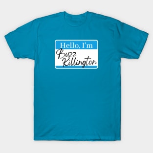 Buzz Killington T-Shirt